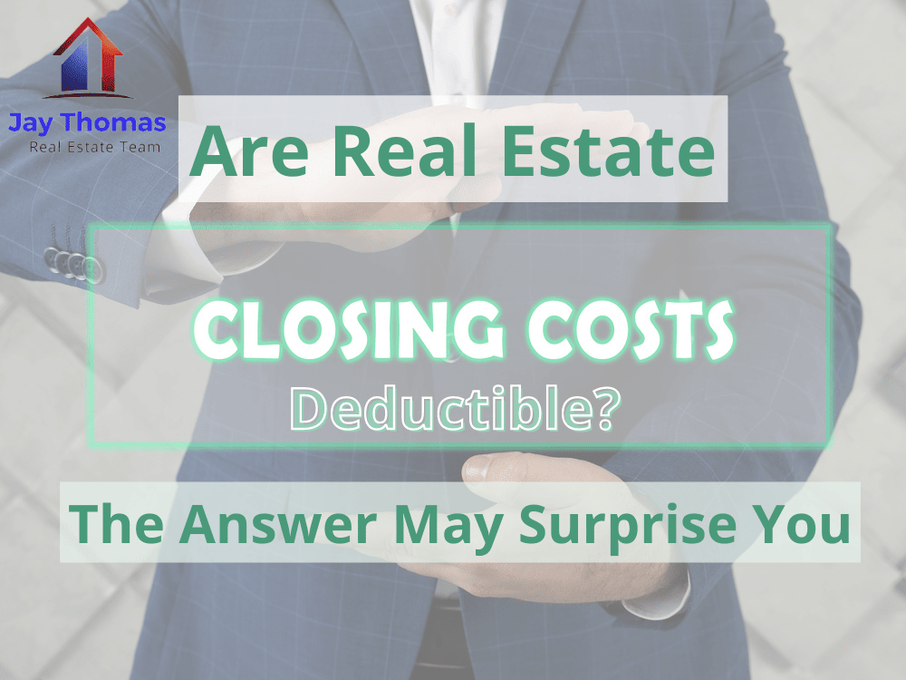 Are Real Estate Closing Costs Tax Deductible?