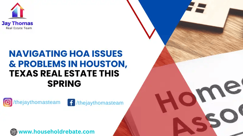 Navigating HOA Issues and Problems in Houston, TX Real Estate