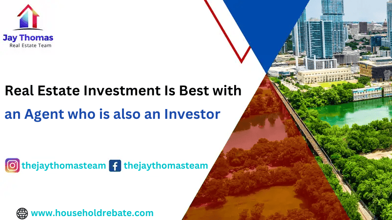 Real Estate Investment Is Best with an Agent who is also an Investor