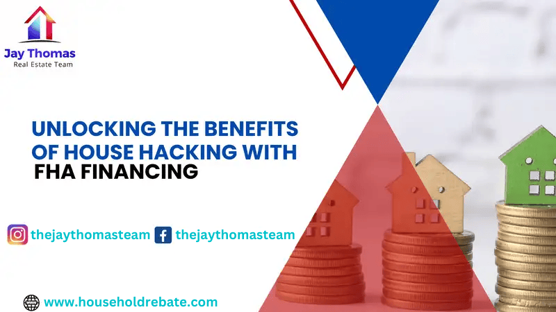 Unlocking the Benefits of House Hacking with FHA Financing