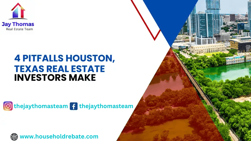 4 Pitfalls Houston, Texas Real Estate Investors Make