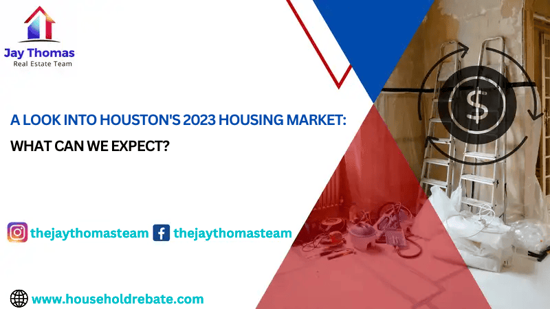 A Look Into Houston’s 2023 Housing Market: What Can We Expect?