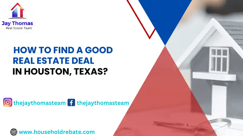 How to Find a Good Real Estate Deal in Houston, Texas?