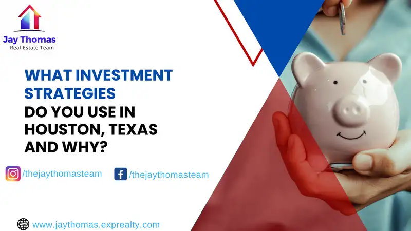 What Investment Strategies do you use in Houston, Texas and Why?
